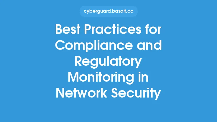Best Practices for Compliance and Regulatory Monitoring in Network Security Thumbnail