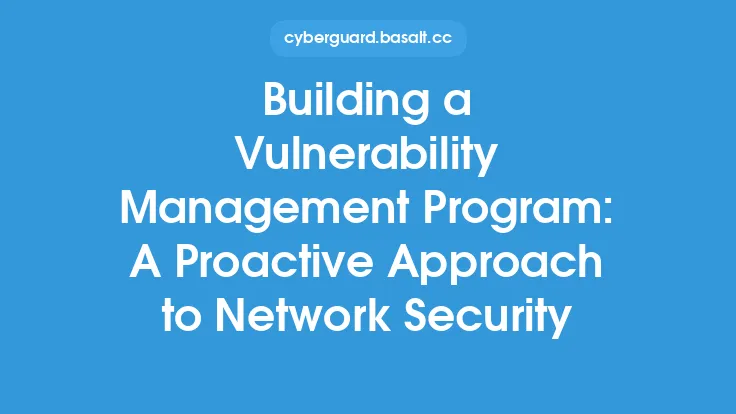 Building a Vulnerability Management Program: A Proactive Approach to Network Security Thumbnail
