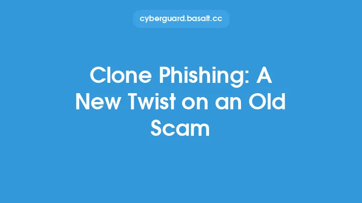 Clone Phishing: A New Twist on an Old Scam Thumbnail