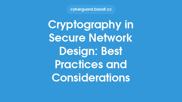 Cryptography in Secure Network Design: Best Practices and Considerations Thumbnail