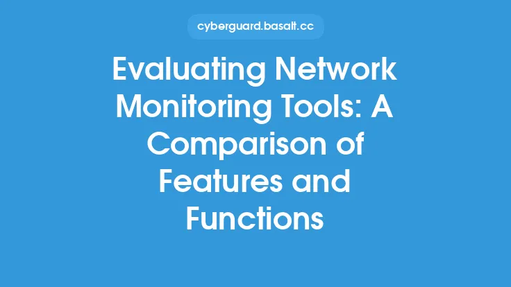 Evaluating Network Monitoring Tools: A Comparison of Features and Functions Thumbnail