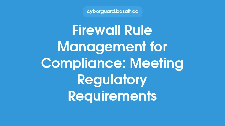 Firewall Rule Management for Compliance: Meeting Regulatory Requirements Thumbnail