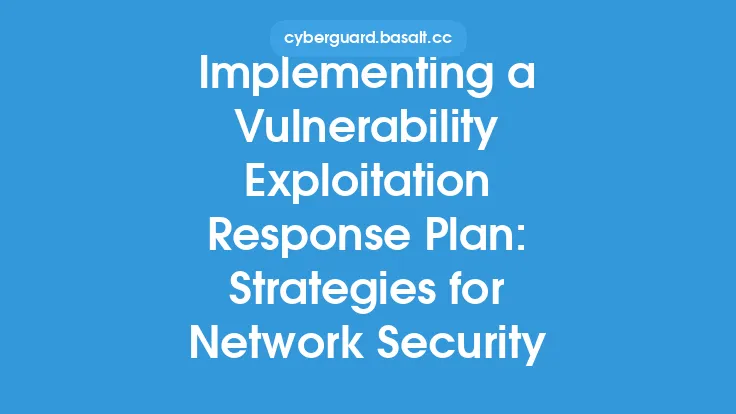 Implementing a Vulnerability Exploitation Response Plan: Strategies for Network Security Thumbnail