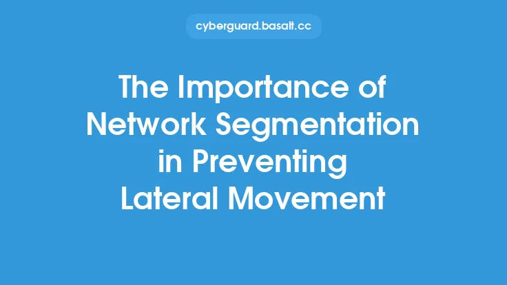 The Importance of Network Segmentation in Preventing Lateral Movement Thumbnail