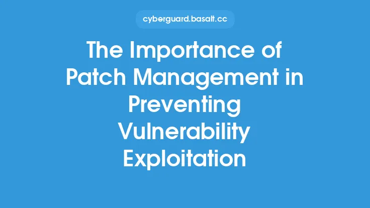 The Importance of Patch Management in Preventing Vulnerability Exploitation Thumbnail