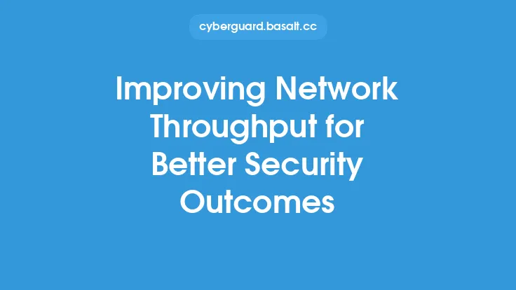 Improving Network Throughput for Better Security Outcomes Thumbnail