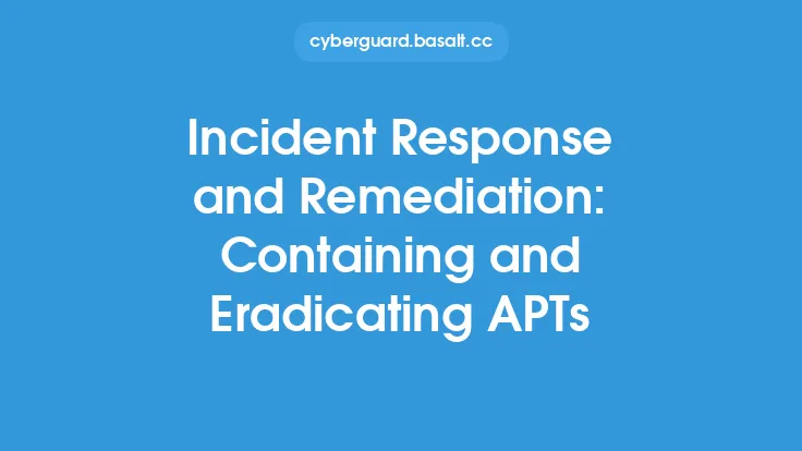 Incident Response and Remediation: Containing and Eradicating APTs Thumbnail