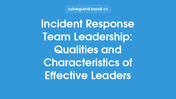 Incident Response Team Leadership: Qualities and Characteristics of Effective Leaders Thumbnail