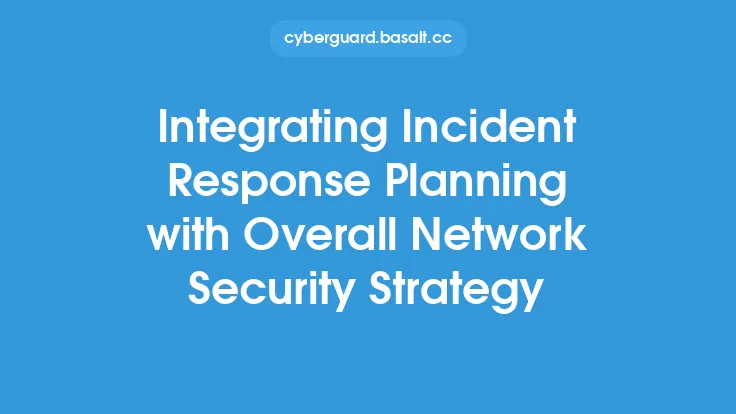 Integrating Incident Response Planning with Overall Network Security Strategy Thumbnail