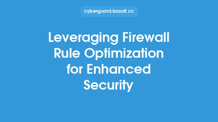 Leveraging Firewall Rule Optimization for Enhanced Security Thumbnail