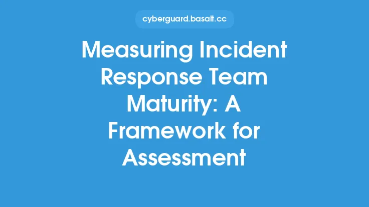 Measuring Incident Response Team Maturity: A Framework for Assessment Thumbnail
