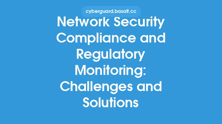 Network Security Compliance and Regulatory Monitoring: Challenges and Solutions Thumbnail