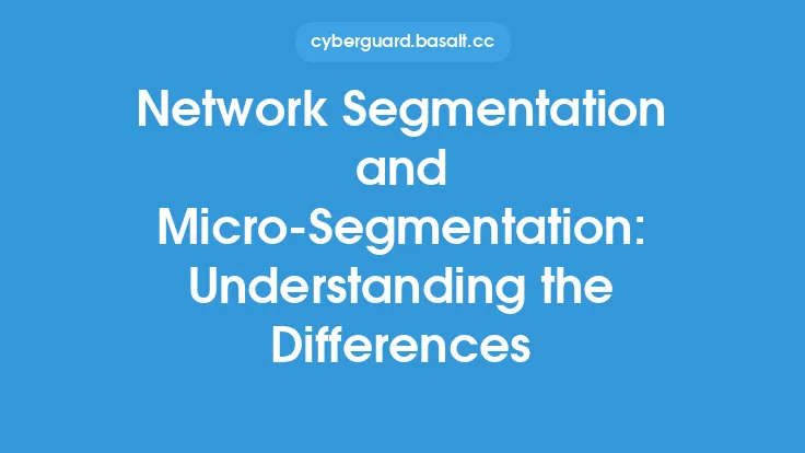 Network Segmentation and Micro-Segmentation: Understanding the Differences Thumbnail