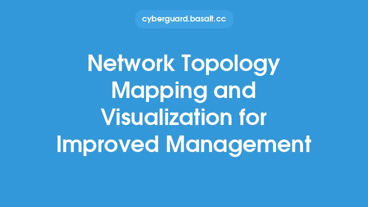 Network Topology Mapping and Visualization for Improved Management Thumbnail