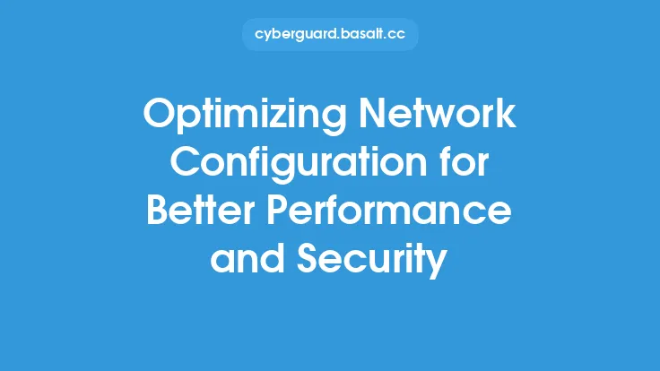 Optimizing Network Configuration for Better Performance and Security Thumbnail