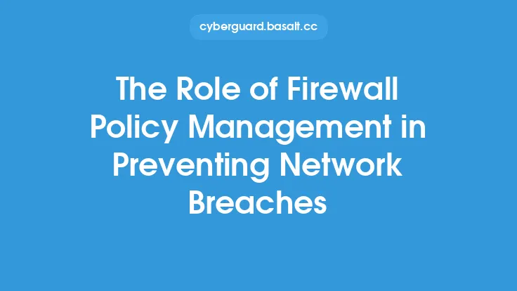 The Role of Firewall Policy Management in Preventing Network Breaches Thumbnail