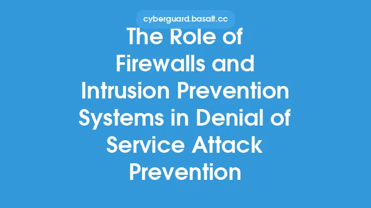 The Role of Firewalls and Intrusion Prevention Systems in Denial of Service Attack Prevention Thumbnail