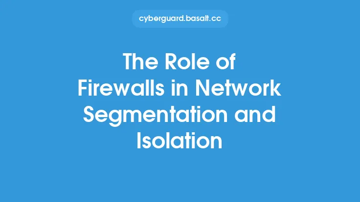 The Role of Firewalls in Network Segmentation and Isolation Thumbnail