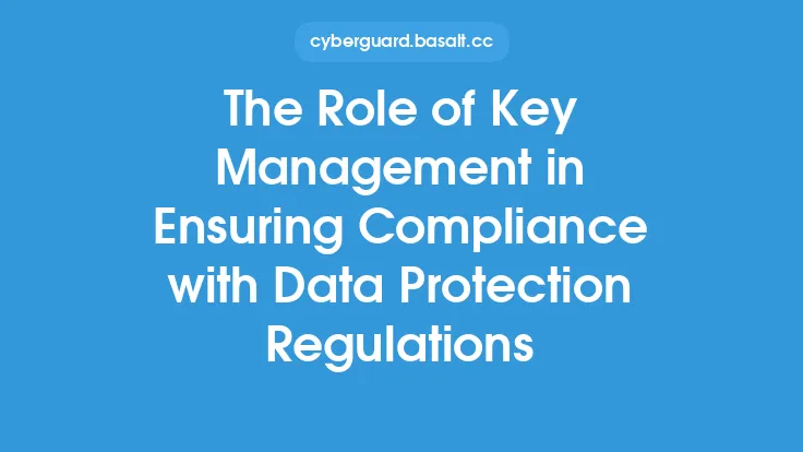 The Role of Key Management in Ensuring Compliance with Data Protection Regulations Thumbnail