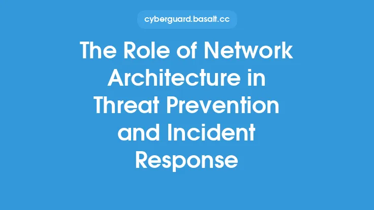 The Role of Network Architecture in Threat Prevention and Incident Response Thumbnail