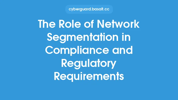 The Role of Network Segmentation in Compliance and Regulatory Requirements Thumbnail