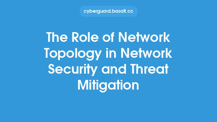 The Role of Network Topology in Network Security and Threat Mitigation Thumbnail
