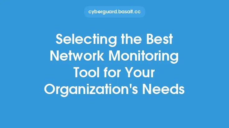 Selecting the Best Network Monitoring Tool for Your Organization