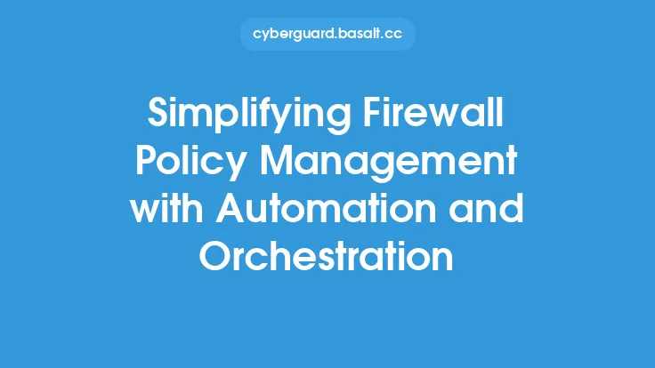 Simplifying Firewall Policy Management with Automation and Orchestration Thumbnail