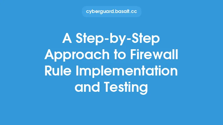 A Step-by-Step Approach to Firewall Rule Implementation and Testing Thumbnail