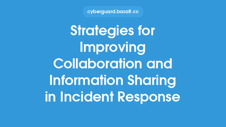 Strategies for Improving Collaboration and Information Sharing in Incident Response Thumbnail