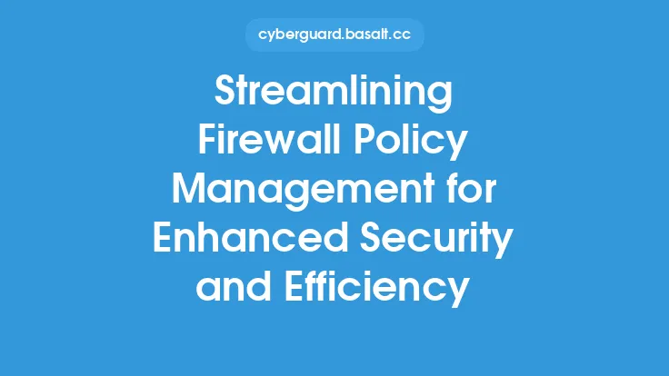 Streamlining Firewall Policy Management for Enhanced Security and Efficiency Thumbnail