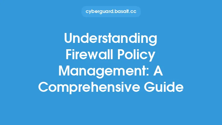 Understanding Firewall Policy Management: A Comprehensive Guide Thumbnail