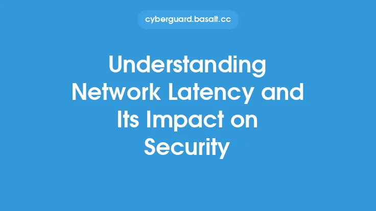 Understanding Network Latency and Its Impact on Security Thumbnail