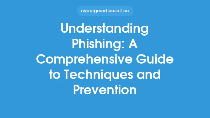 Understanding Phishing: A Comprehensive Guide to Techniques and Prevention Thumbnail