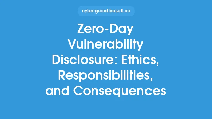 Zero-Day Vulnerability Disclosure: Ethics, Responsibilities, and Consequences Thumbnail